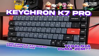 KEYBOARD INI TIPIS amp PREMIUM  Keychron K7 Pro 🥶 [upl. by Dyane919]