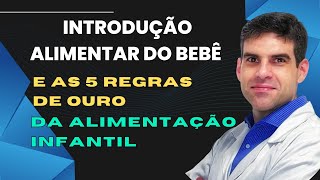 Introdução alimentar do bebê e as 5 regras de ouro [upl. by Neirod570]