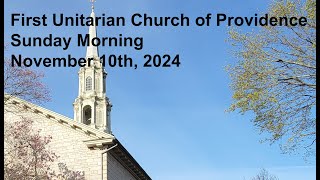 First Unitarian Church of Providence Sunday November 10th 2024 [upl. by Edasalof]