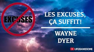 LES EXCUSES ÇA SUFFIT  Wayne Dyer  livre audio [upl. by Aratahc]