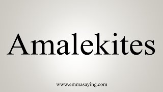 How To Say Amalekites [upl. by Elgna232]