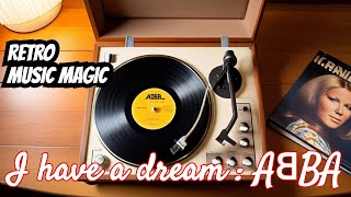 AꓭBA I Have a Dream on Vinyl Rip  Nostalgic Music Experience [upl. by Meek]