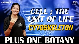 CYTOSKELETON  CELL THE UNIT OF LIFE  CHAPTER 5  PLUS ONE BOTANY WINGS ACADEMY [upl. by Constantia]