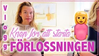 VLOGG Hur sätter man igång en förlossning [upl. by Anhoj]