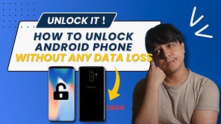 How to Unlock Android Phone without Any Data Loss 2024 [upl. by Leffert272]