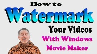 WATERMARK YOUR VIDEOS THE EASY WAY  WITH WINDOWS MOVIE MAKER [upl. by Molly]