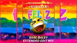 Chimbala  Feliz Saac Baley Extended Edit [upl. by Waters]