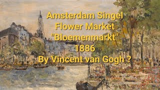 Amsterdam Flower MarketBloemenmarktby Vincent van Gogh 1886  MuntpleinMunttorenMint Tower [upl. by Ahsok]