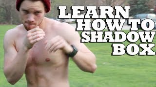 Learn How to Shadowbox for Boxing MMA and Street Fighting [upl. by Zilla]