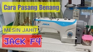 Tutorial Cara Memasang Benang Mesin Jahit Jack F4 [upl. by Lorien371]