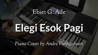 Elegi Esok Pagi  Ebiet G Ade  Piano Cover by Andre Panggabean [upl. by Nyroc]