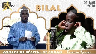 BILAL 2018  CONCOURS RÉCITAL DE CORAN DU 21 MAI 2018 [upl. by Corissa]