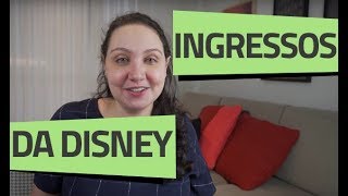 ENTENDENDO OS INGRESSOS DA DISNEY  VPD ORLANDO [upl. by Tezzil]