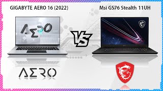 Msi GS76 Stealth 11UH vs Gigabyte Aero 16 2022 [upl. by Rexanna379]