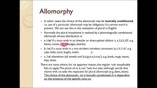 Allomorphy in English Morphs Grammatically Lexically and Phonologically conditioned allomorphs [upl. by Anohsal487]