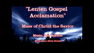 Lenten Gospel Acclamation  Mass of Christ the Savior Dan Schutte [upl. by Yroffej]