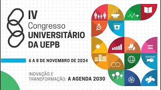 AO VIVO 4º CONGRESSO UNIVERSITÁRIO DA UEPB  O PAPEL DA EXTENSÃO DA SUSTENTABILIDADE  SEMEX [upl. by Schroder398]