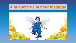 A la quête de la fleur magique  Livre Audio Gratuit  Livre enfants [upl. by Lawford]