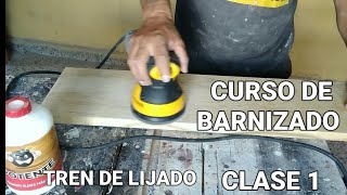 APRENDE A BARNIZAR MADERA  CLASE 1 CURSO PARA PRINCIPIANTES [upl. by Wyatan537]