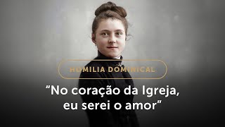 Homilia Dominical  “No coração da Igreja minha Mãe eu serei o amor” 26º Domingo do Tempo Comum [upl. by Colburn195]