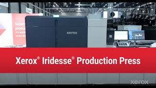 Reinvent your potential with the new Xerox Iridesse Production Press [upl. by Eelyrehc]