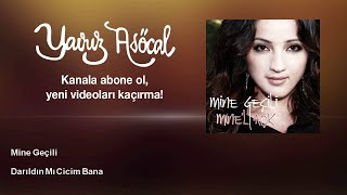 Mine Geçili  Darıldın Mı Cicim Bana [upl. by Fantasia]