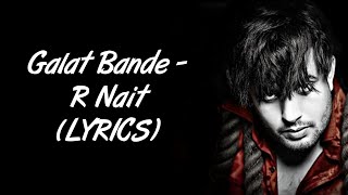 Galat Bande LYRICS  R Nait  New Punjabi Song 2020  SahilMix Lyrics [upl. by Yeldnarb]