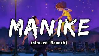 ManikeSlowed  Reverb ।Yohani Jubin Nautiyal  Lofi song 20 [upl. by Aivatnwahs]