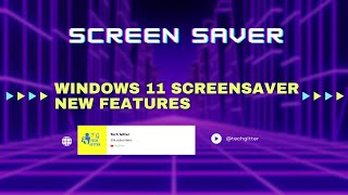 Windows 11 Screensaver New Features [upl. by Ailices949]