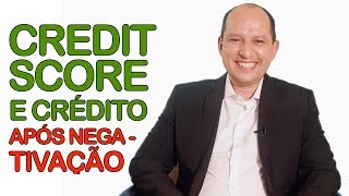 Credit Score e Crédito Após Negativação  doutorgrana [upl. by Luemas]