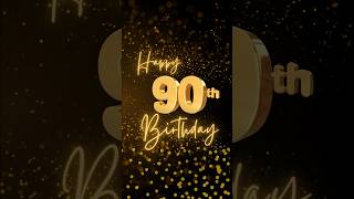 Happy 90th Birthday [upl. by Donalt]