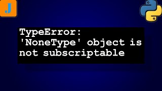 TypeError NoneType object is not subscriptable [upl. by Knighton]