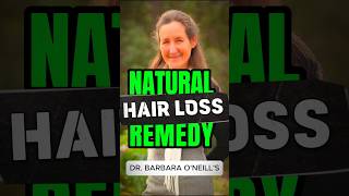 STOP Hair Loss NOW with Dr Barbara ONeills Natural Remedy [upl. by Clementis30]