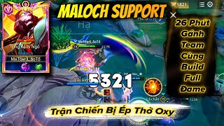 Maloch S3 2024  MALOCH SUPPORT quotFULL ĐAMEquot  BỊ TEAM BẠN ÉP THỞ OXY amp TRẬN CHIẾN 26 PHÚT GÁNH TEAM [upl. by Oirrad]