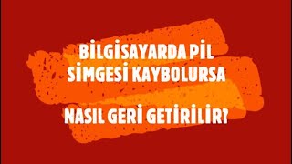 BİLGİSAYARDA PİL SİMGESİ KAYBOLURSA NASIL GERİ GETİRİLİR ÇÖZÜMÜ NEDİR [upl. by Pelpel202]