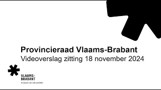 Provincieraad VlaamsBrabant  Zitting 18 november 2024 [upl. by Manvel503]