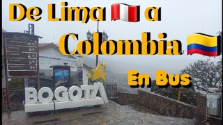 De LIMA 🇵🇪 a BOGOTÁ 🇨🇴 en Bus  Paso a Paso 🚌   Viaje a la Capital del Bello País Cafetero ☕🏃 [upl. by Rbma]