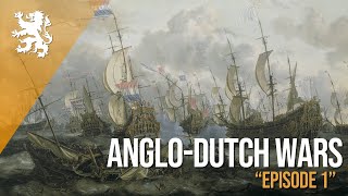 Emerging Empires Collide AngloDutch Wars  Episode 1 [upl. by Inness]