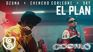 Ozuna x Chencho Corleone x Sky Rompiendo  El Plan Video Oficial  COSMO [upl. by Enibas]