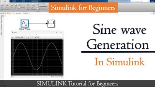 Sine Wave Generation Tutorial in Simulink  MATLAB Simulink for Beginners  Simulink Tutorial [upl. by Arni]