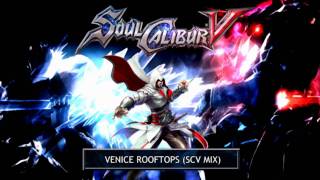 Soul Calibur V OST  Venice Rooftops SCV Mix [upl. by Storfer763]