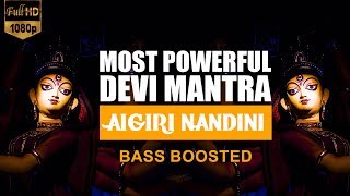 Aigiri Nandini  Most Powerful Devi Mantra  Bass Boosted Song 🎧 [upl. by Geminian]