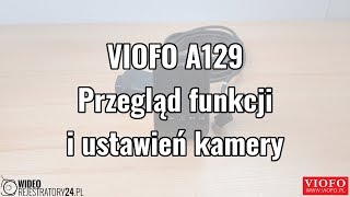 Viofo A129  przegląd funkcji oraz ustawień [upl. by Loats]