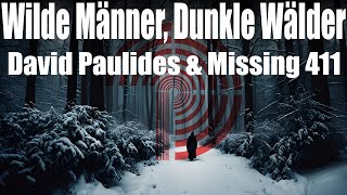 Wilde Männer Dunkle Wälder  David Paulides amp Missing 411 [upl. by Ellehcsor]