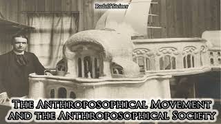 The Anthroposophical Movement and the Anthroposophical Society by Rudolf Steiner [upl. by Reidar85]