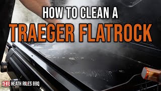 How to Properly Clean a Traeger Flatrock Flat Top Grill  Heath Riles BBQ [upl. by Kirre]