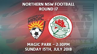 2018 NNSWF NPL Round 17  Broadmeadow Magic FC v Adamstown Rosebud FC [upl. by Htebazile343]