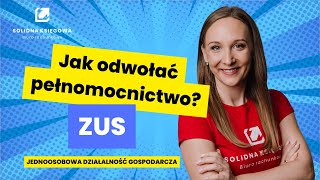 Odwołanie pełnomocnictwa w ZUS  PELO jednoosobowa działalność gospodarcza [upl. by Sjoberg591]