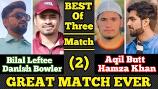 Bilal LefteeDanish VS Aqil ButtHamza KhanBest of three Match 2🏏cricket cricketlover [upl. by Firmin]