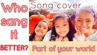 Who sang it better Part of your world  Disney Song Cover [upl. by Roane656]